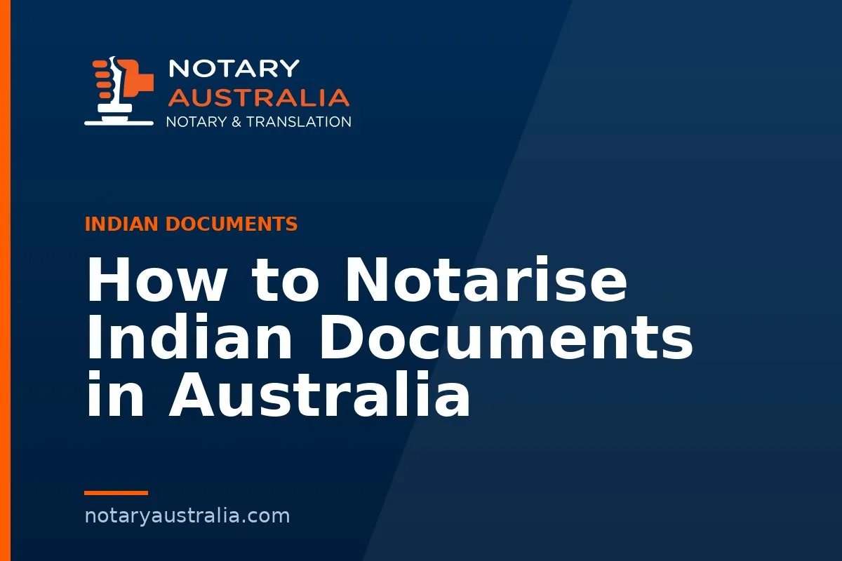 How to Notarise Indian Documents in Australia