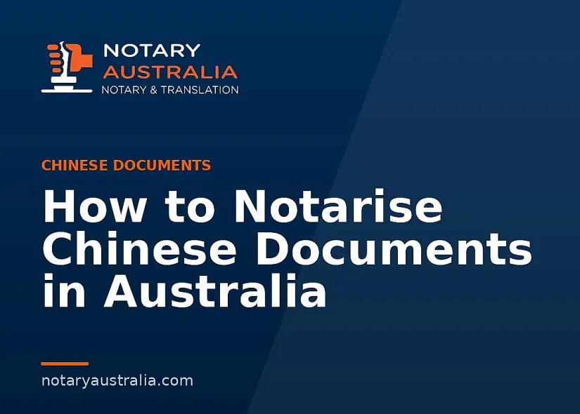 How to Notarise Chinese Documents in Australia