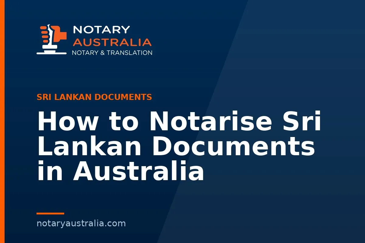 How to Notarise Sri Lankan Documents in Australia