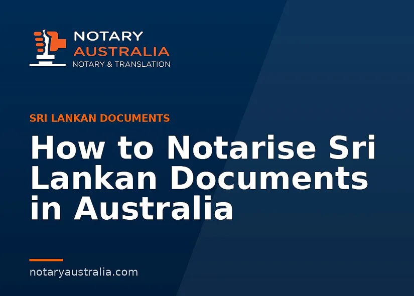 How to Notarise Sri Lankan Documents in Australia