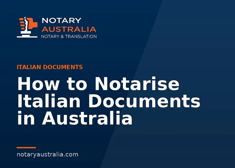 How to Notarise Italian Documents in Australia