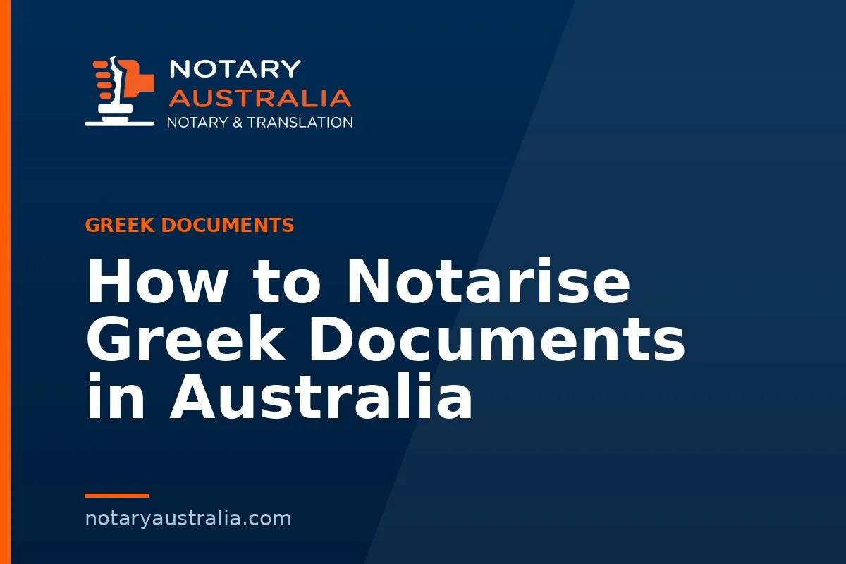 How to Notarise Greek Documents in Australia