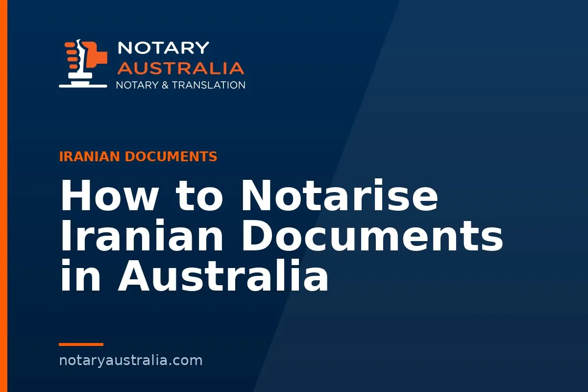 How to Notarise Iranian Documents in Australia
