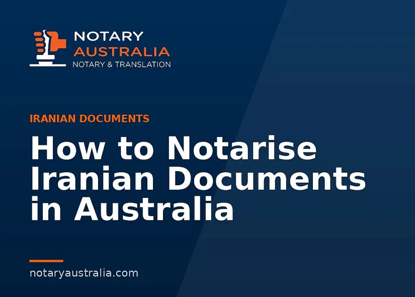How to Notarise Iranian Documents in Australia