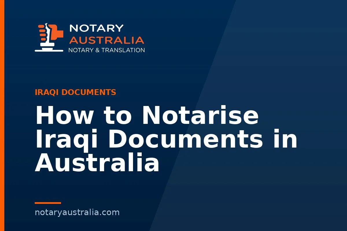 How to Notarise Iraqi Documents in Australia