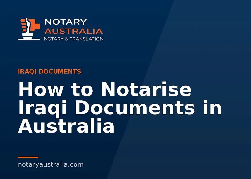 How to Notarise Iraqi Documents in Australia
