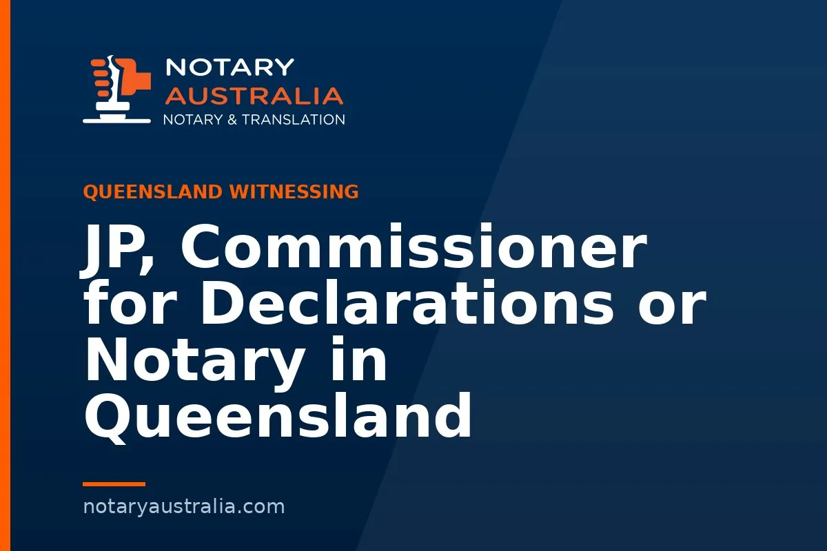 JP, Commissioner for Declarations or Notary in Queensland