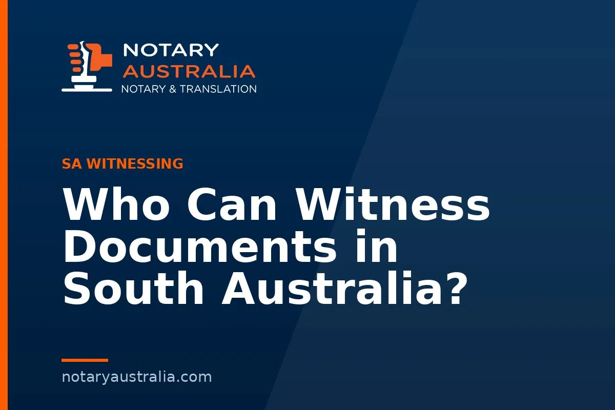 Who Can Witness Documents in South Australia?