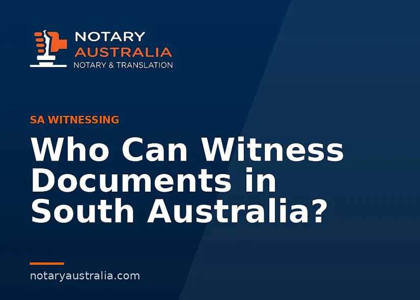 Who Can Witness Documents in South Australia