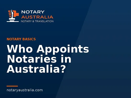 Who Appoints Notaries in Australia?