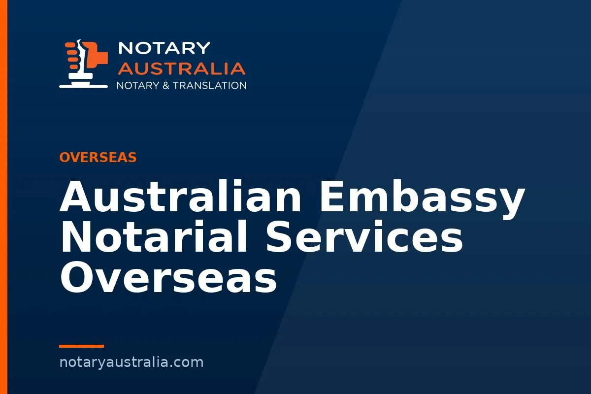 Australian Embassy Notarial Services Overseas