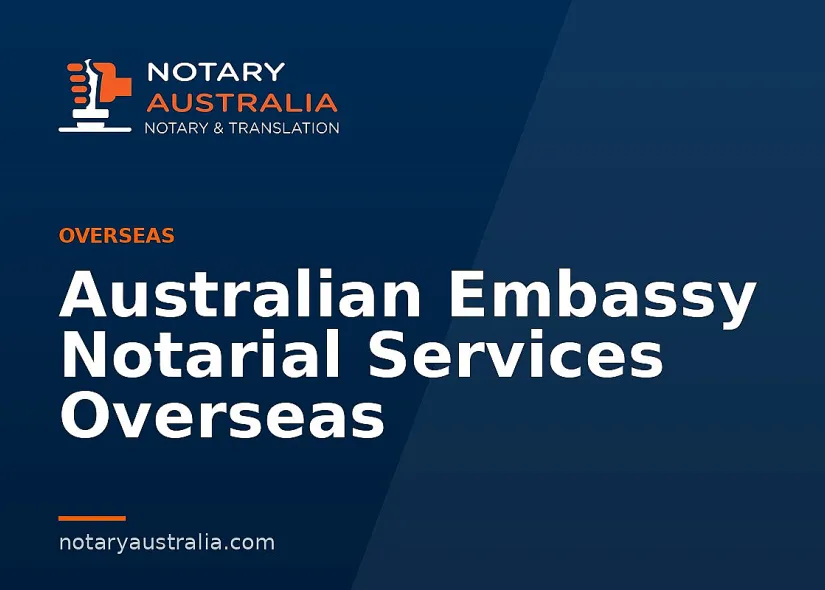 Australian Embassy Notarial Services Overseas