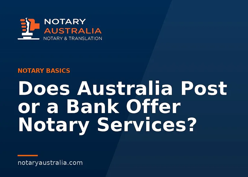 Does Australia Post or a Bank Offer Notary Services?