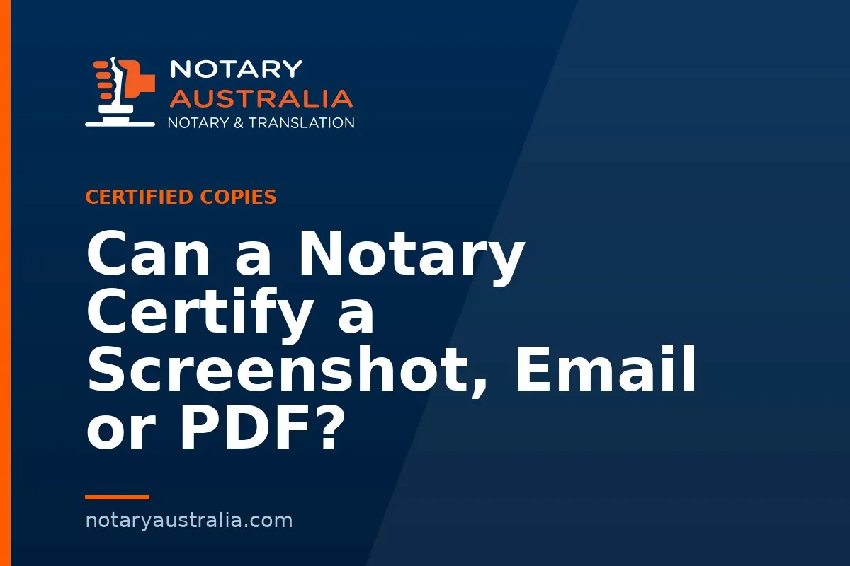 Can a Notary Certify a Screenshot, Email or PDF?
