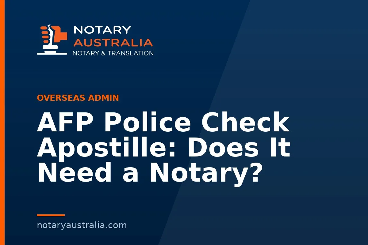 AFP Police Check Apostille: Does It Need a Notary?