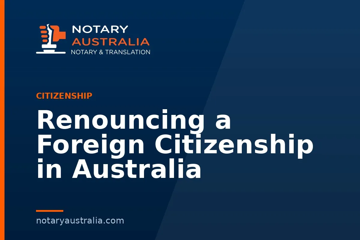 Renouncing a Foreign Citizenship in Australia