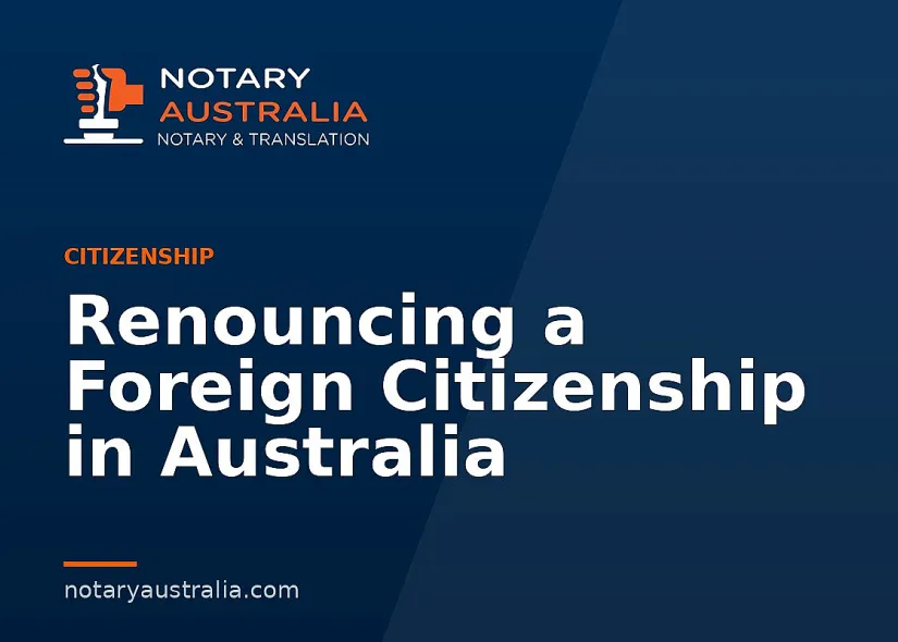 Renouncing a Foreign Citizenship in Australia