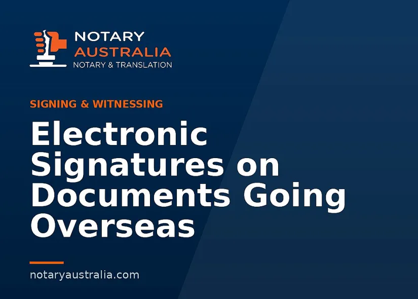 Electronic Signatures on Documents Going Overseas
