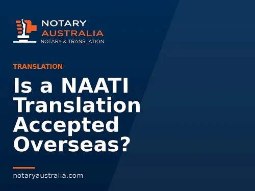 Is a NAATI Translation Accepted Overseas?