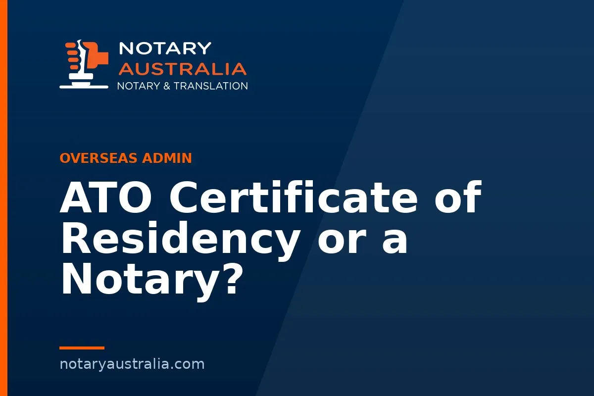 ATO Certificate of Residency or a Notary?