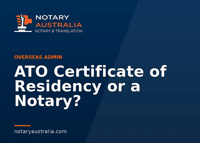 ATO Certificate of Residency or a Notary?