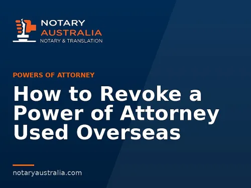 How to Revoke a Power of Attorney Used Overseas