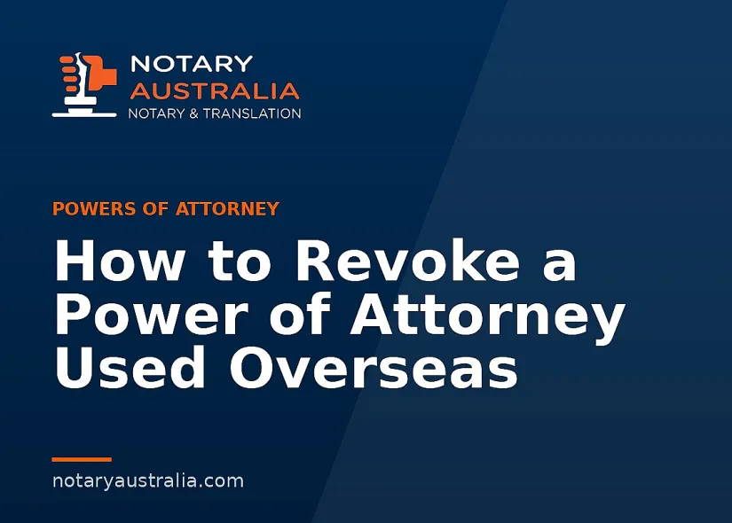 How to Revoke a Power of Attorney Used Overseas