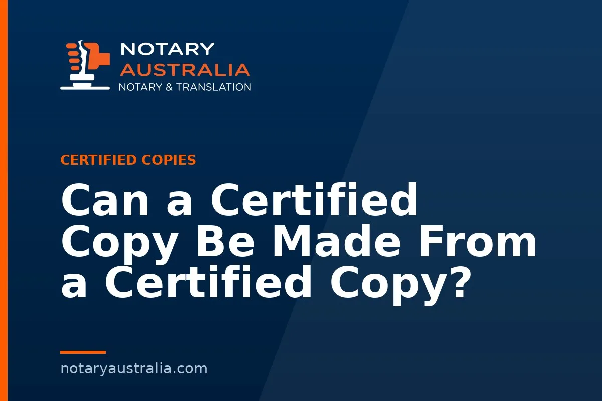 Can a Certified Copy Be Made From a Certified Copy?