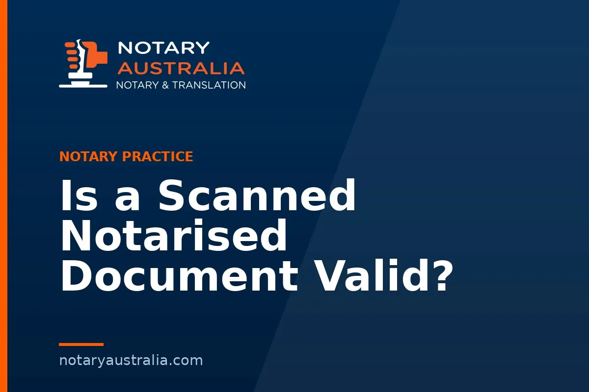 Is a Scanned Notarised Document Valid?