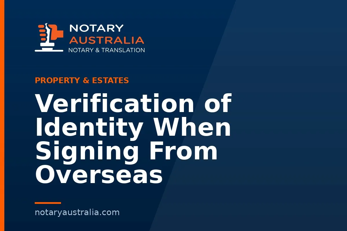 Verification of Identity When Signing From Overseas