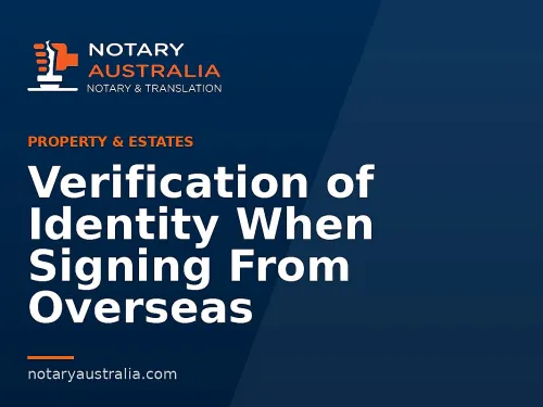 Verification of Identity When Signing From Overseas