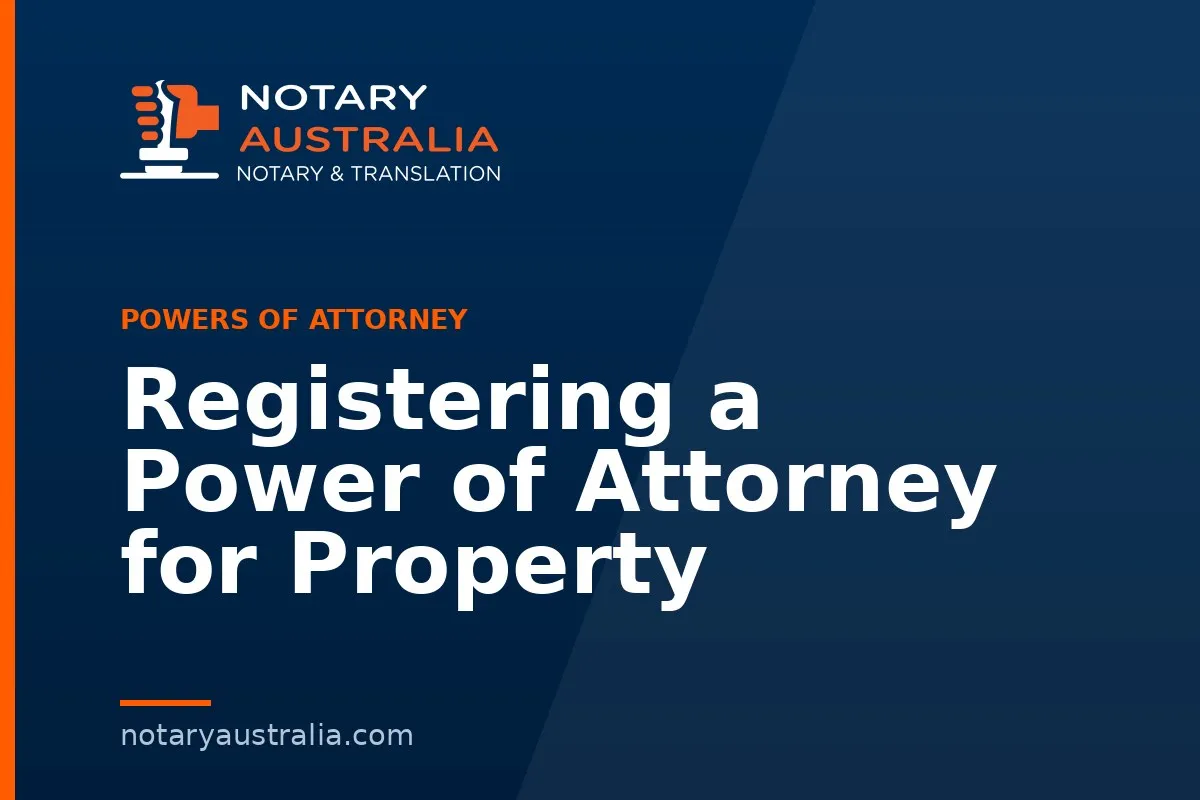 Registering a Power of Attorney for Property