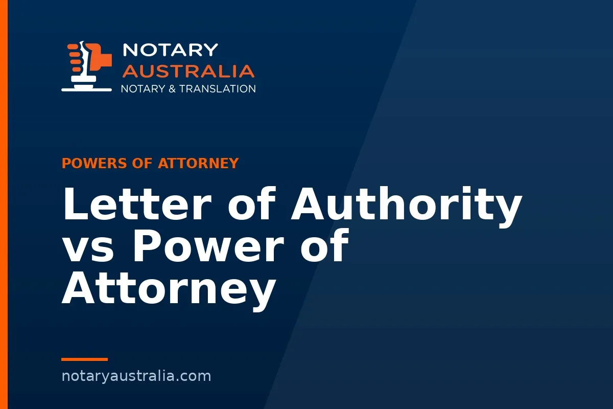 Letter of Authority vs Power of Attorney