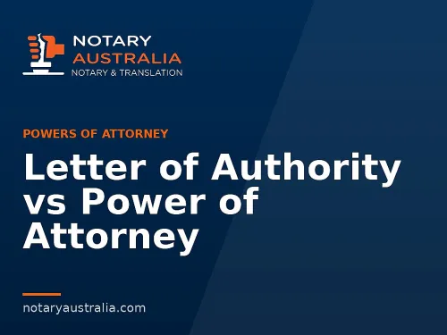 Letter of Authority vs Power of Attorney
