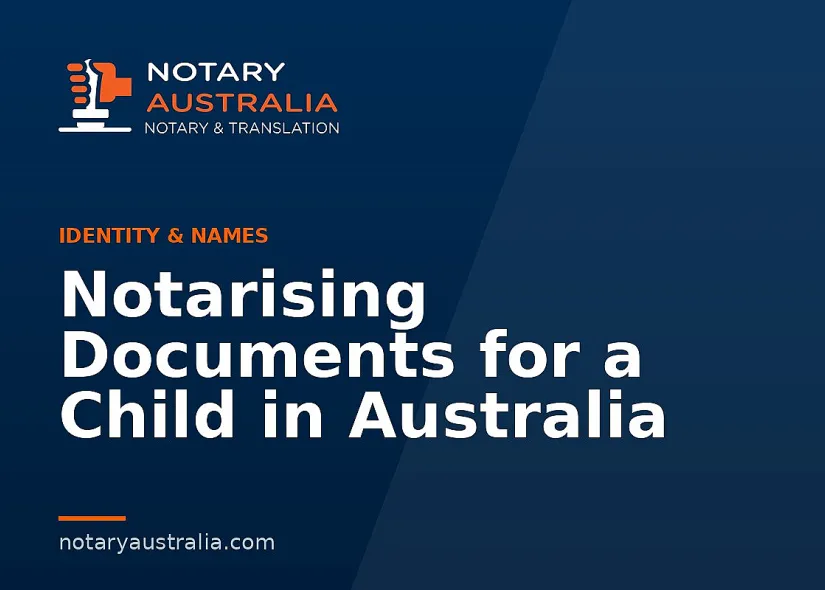 Notarising Documents for a Child in Australia