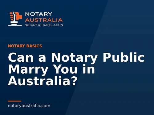 Can a Notary Public Marry You in Australia?