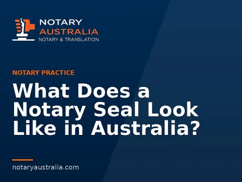 What Does a Notary Seal Look Like in Australia?