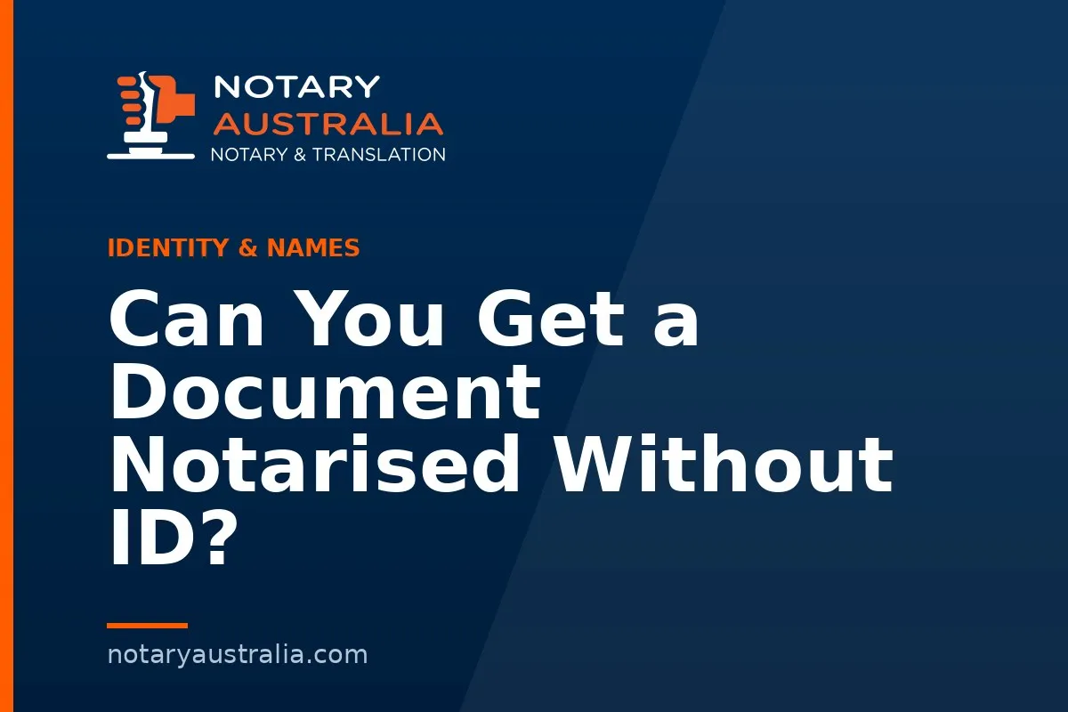 Can You Get a Document Notarised Without ID?