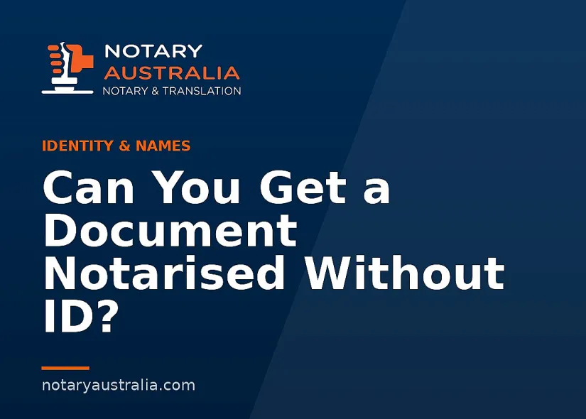 Can You Get a Document Notarised Without ID?