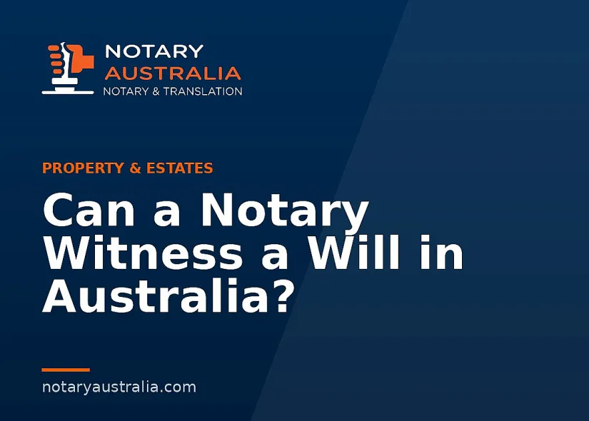 Can a Notary Witness a Will in Australia?