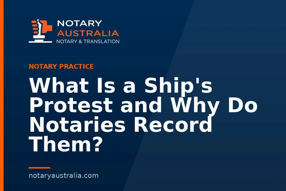 What Is a Ship's Protest and Why Do Notaries Record Them?
