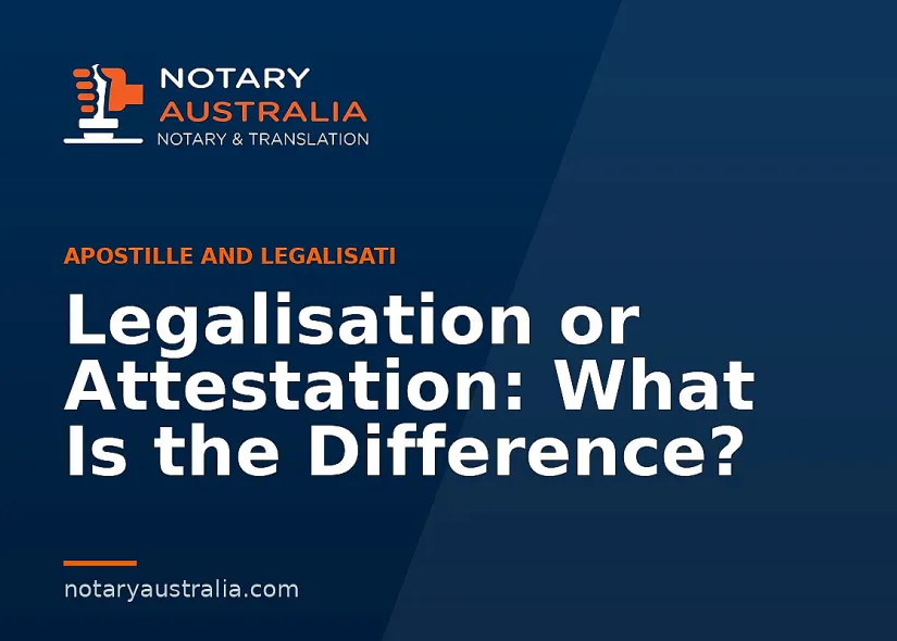 Legalisation or Attestation: What Is the Difference?