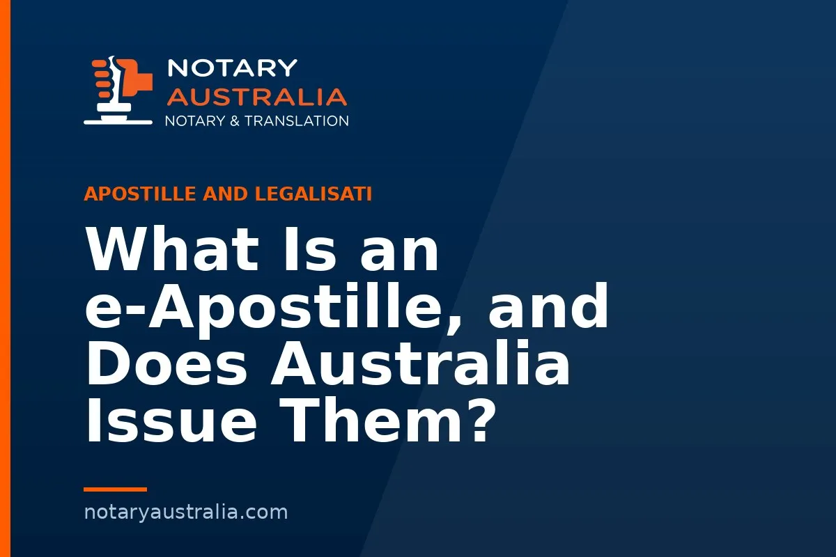 What Is an e-Apostille, and Does Australia Issue Them?