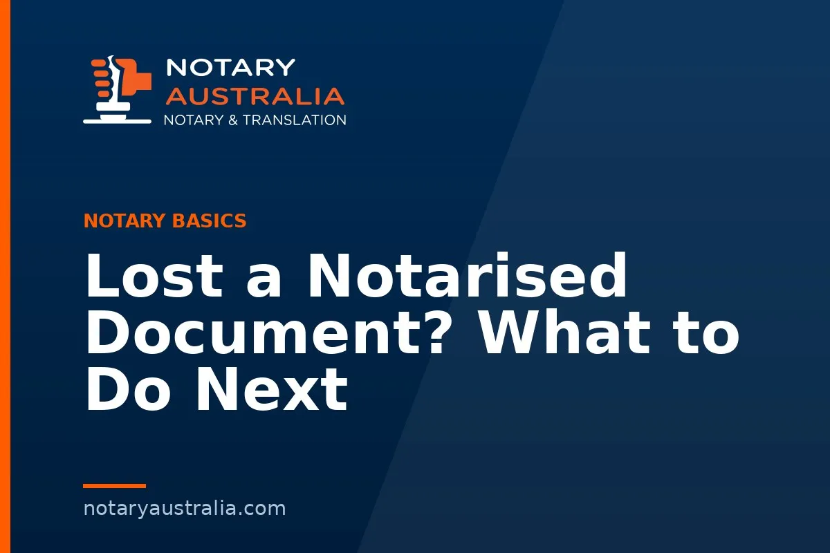 Lost a Notarised Document? What to Do Next