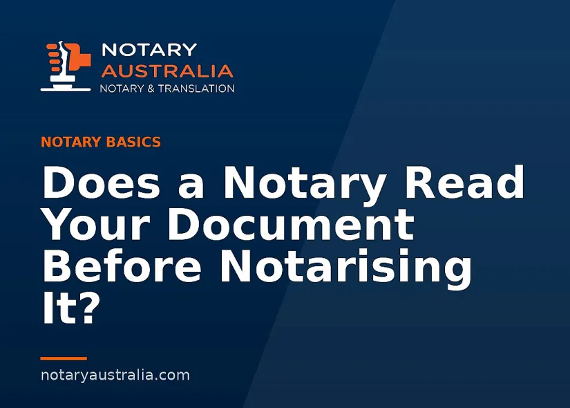 Does a Notary Read Your Document Before Notarising It?