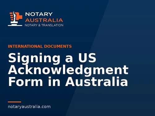 Signing a US Acknowledgment Form in Australia