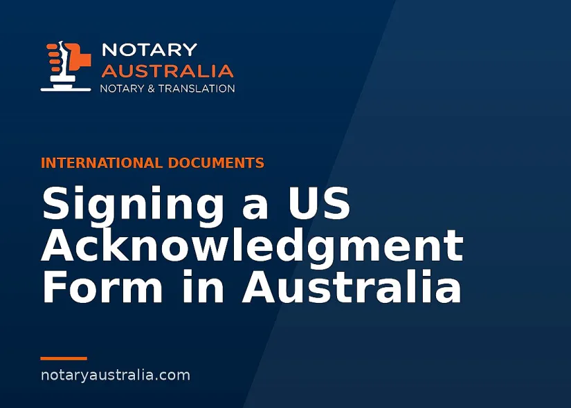 Signing a US Acknowledgment Form in Australia