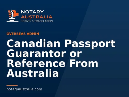 Canadian Passport Guarantor or Reference From Australia